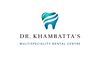 Dr. Khambattas Multispeciality Dental Centre