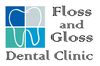 Floss and Gloss Dental Clinic