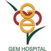 Gem Hospital & Research Centre