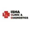 Isha Clinic & Diagnostics