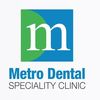 Metro Dental Speciality Clinic