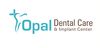 Opal Dental Care and Implant Center