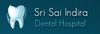 Sri Sai Indira Dental Hospital