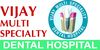 Vijay Multispeciality Dental Hospital